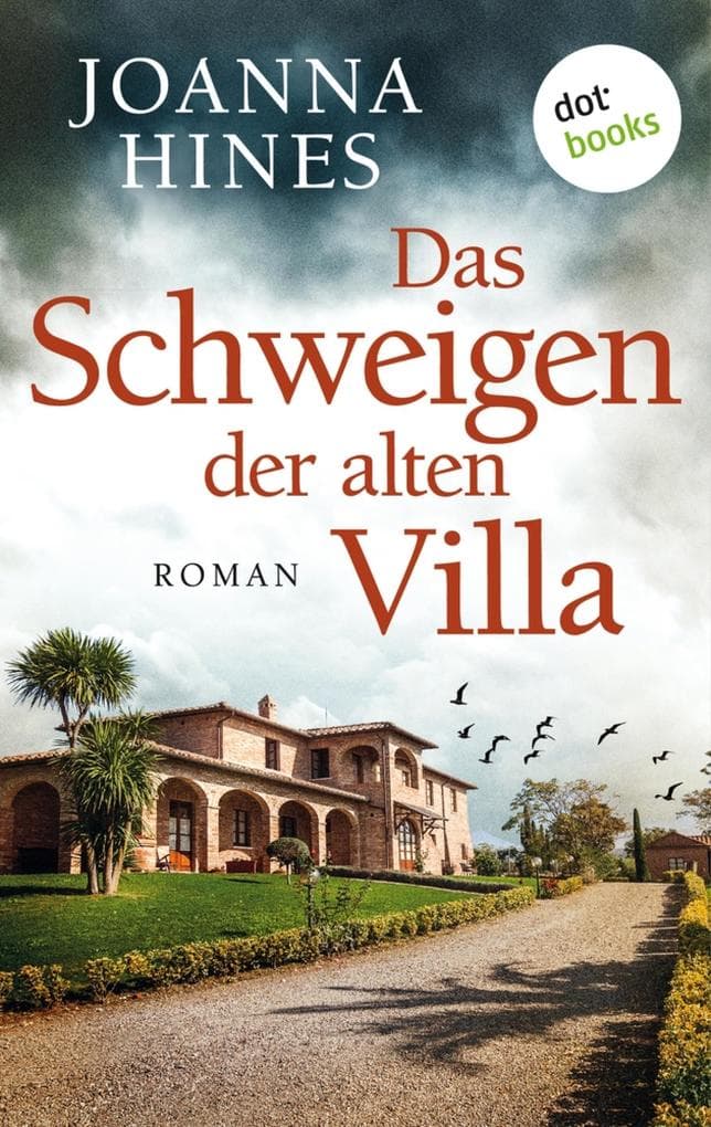 Das Schweigen der alten Villa: Roman | Ein fesselnder Toskanakrimi und ein düsteres Familiengeheimnis