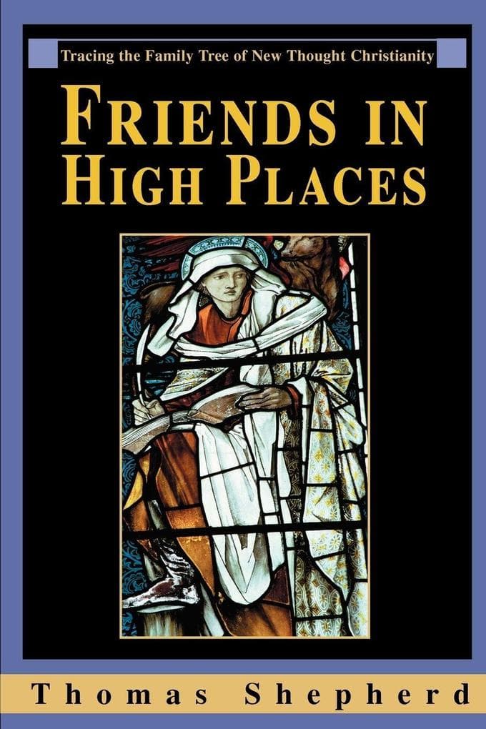 Friends in High Places: Tracing the Family Tree of New Thought Christianity