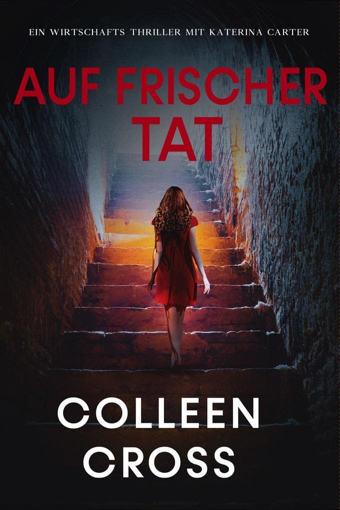 Auf frischer Tat (Ein Wirtschafts-Thriller mit Katerina Carter, #6)