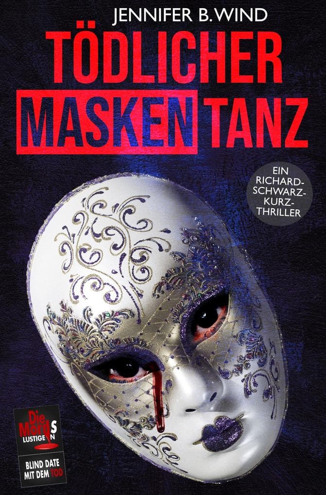 Tödlicher Maskentanz (Ein Richard Schwarz Kurzthriller): Blind Date mit dem Tod