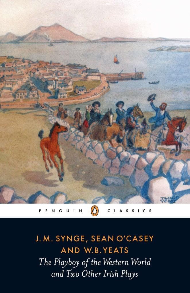 The Playboy of the Western World and Two Other Irish Plays: Contains: 'The Countless Cathleen' and 'Cock-a-doodle Dandy'