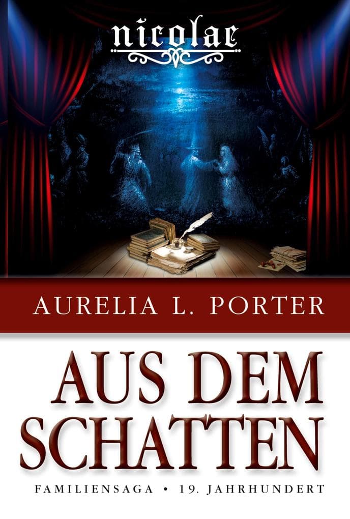 Nicolae - Aus dem Schatten: Familiensaga 19. Jahrhundert (Band 6 der Nicolae-Saga)
