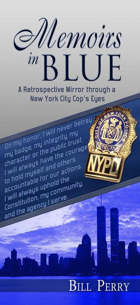 Memoirs in BLUE: A Retrospective Mirror through a New York City Cop's Eyes