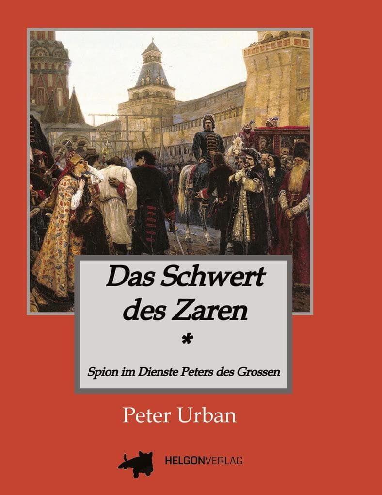 Das Schwert des Zaren Historischer Roman: Spion im Dienste Peters des Grossen
