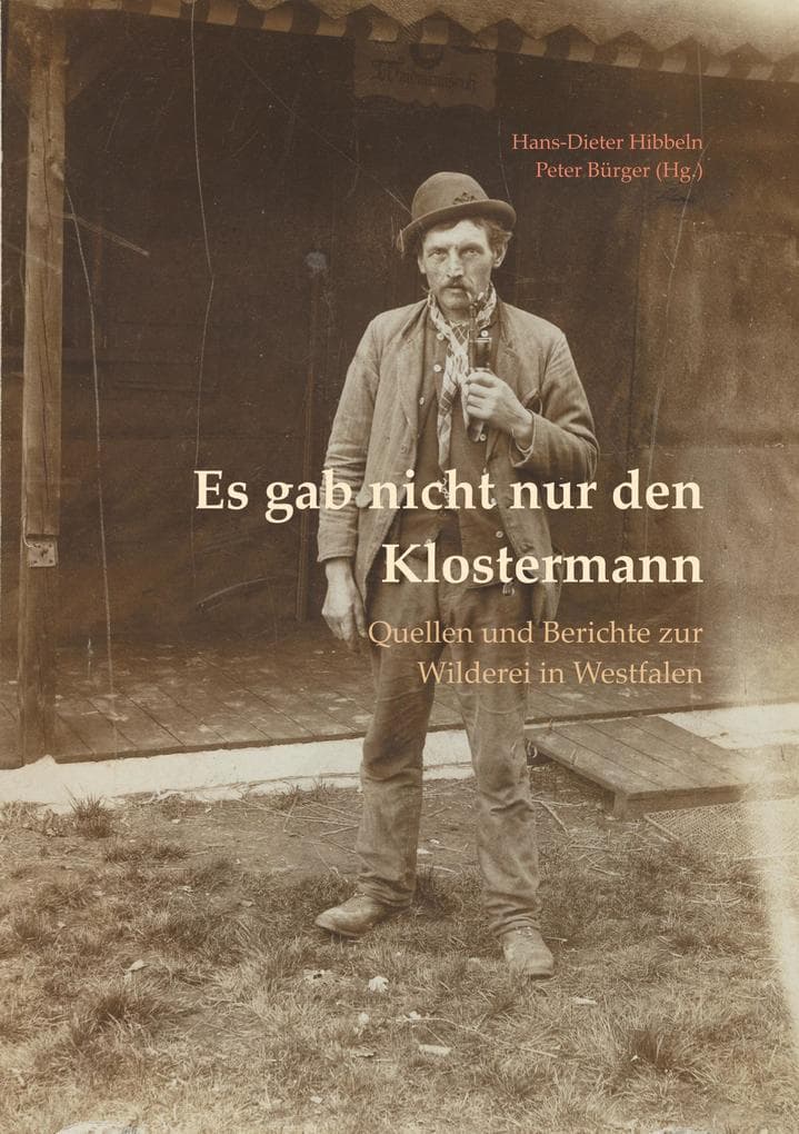 Es gab nicht nur den Klostermann: Quellen und Berichte zur Wilderei in Westfalen