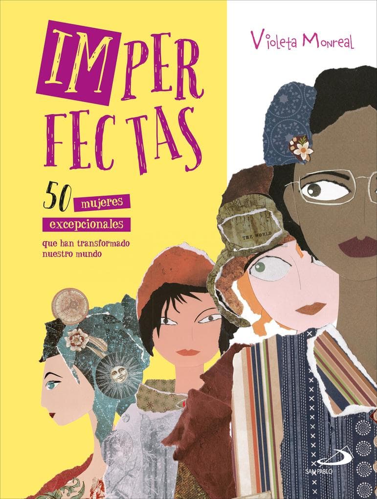 Imperfectas: 50 mujeres excepcionales que han transformado nuestro mundo