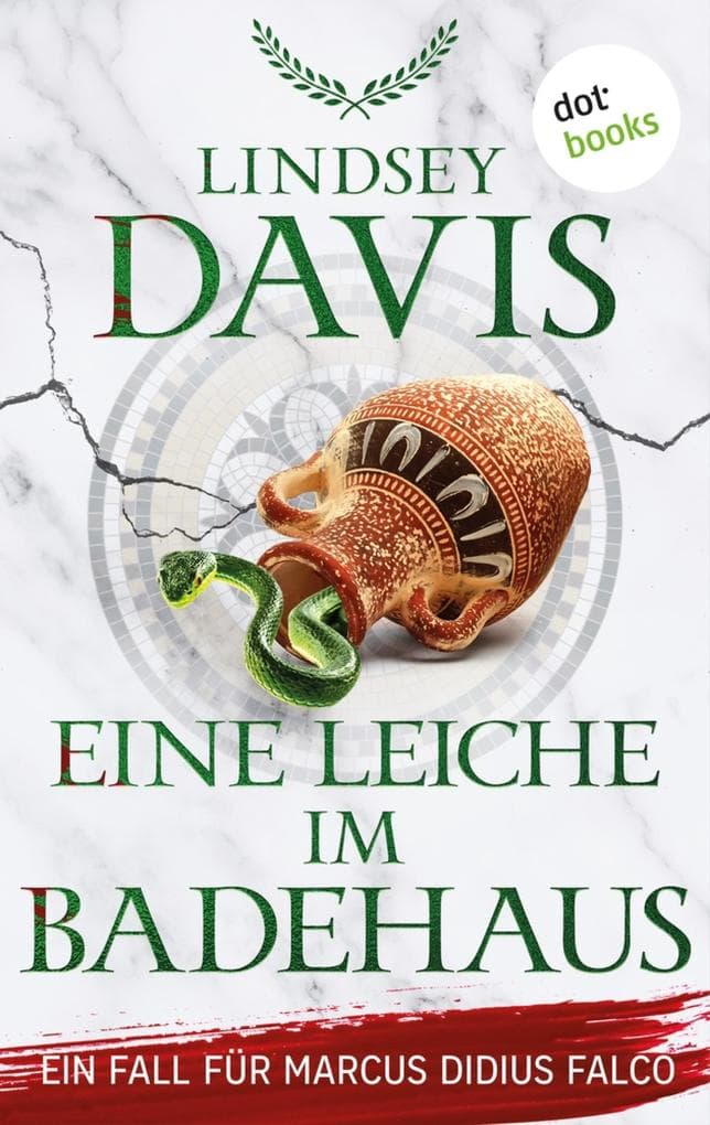 Eine Leiche im Badehaus: Ein Fall für Marcus Didius Falco - Der 13. Fall | Humorvolle Spannung im alten Rom