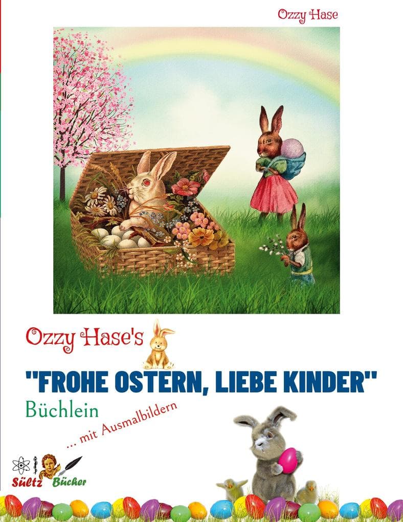 Ozzy Hase's "Frohe Ostern, liebe Kinder" - Büchlein: Kindergeschichten zum Vorlesen und Selbstlesen - mit Ausmalbildern