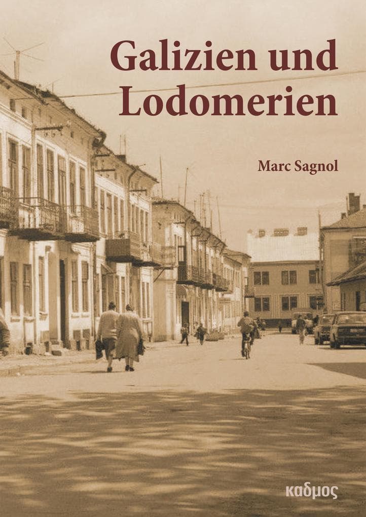 Galizien und Lodomerien: Eine Spurensuche