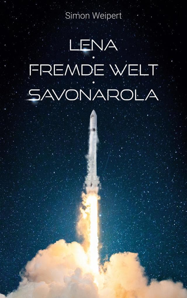 Lena - Fremde Welt - Savonarola: Drei Erzählungen