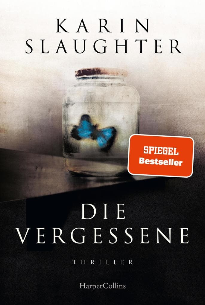 Die Vergessene: Die Thriller-Neuerscheinung der SPIEGEL-Bestseller Autorin | SPIEGEL-Bestseller Autorin | Die spannende Weitererzählung von »Ein Teil von ihr«