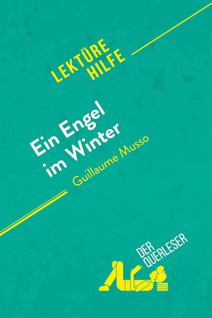 Ein Engel im Winter von Guillaume Musso (Lektürehilfe): Detaillierte Zusammenfassung, Personenanalyse und Interpretation