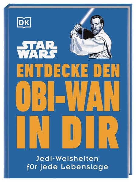 Star Wars(TM) Entdecke den Obi-Wan in dir: Jedi-Weisheiten für jede Lebenslage