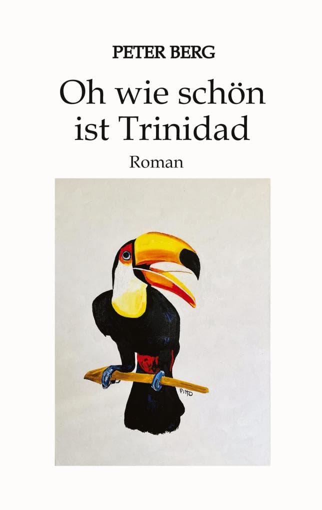 Oh wie schön ist Trinidad: Roman über ereignisreiche Tage in der Karibik, Drogenschmuggel und die Frage nach der Freundschaft: Was ist sie wert in der Not?