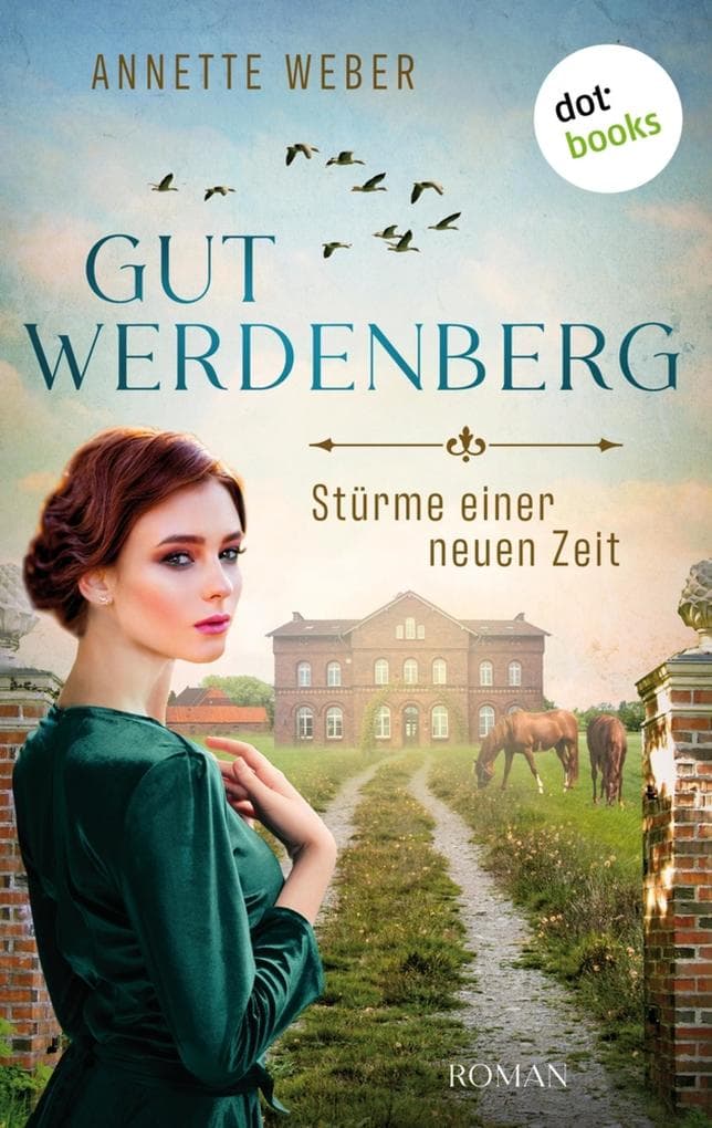Gut Werdenberg - Stürme einer neuen Zeit: Roman - Band 1 | Die große westfälische Gestütssaga