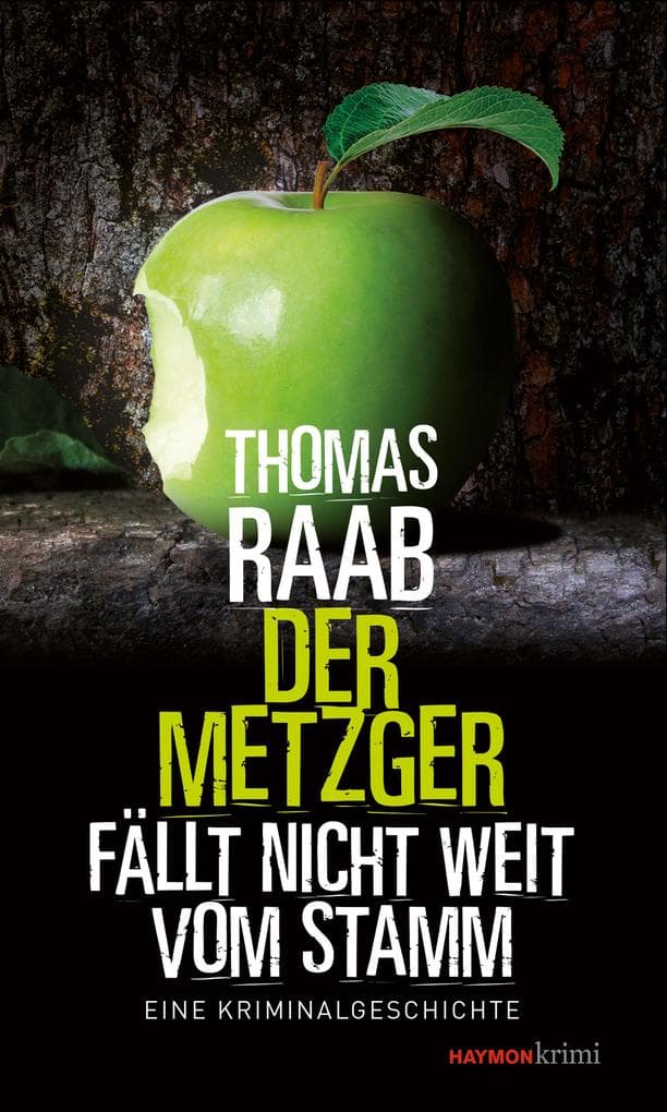 Der Metzger fällt nicht weit vom Stamm: Eine Kriminalgeschichte