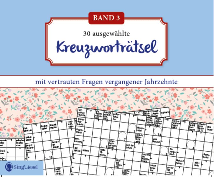 Kreuzworträtsel für Senioren. Der Kreuzworträtsel-Block für Senioren mit vertrauten Fragen vergangener Jahrzehnte. Der Rätsel-Block für Senioren im Großformat und mit großer Schrift. (Band 3): Kreuzworträtsel für Senioren mit vertrauten Fragen vergangener Jahrzehnte. Der Rätselblock. Großdruck.