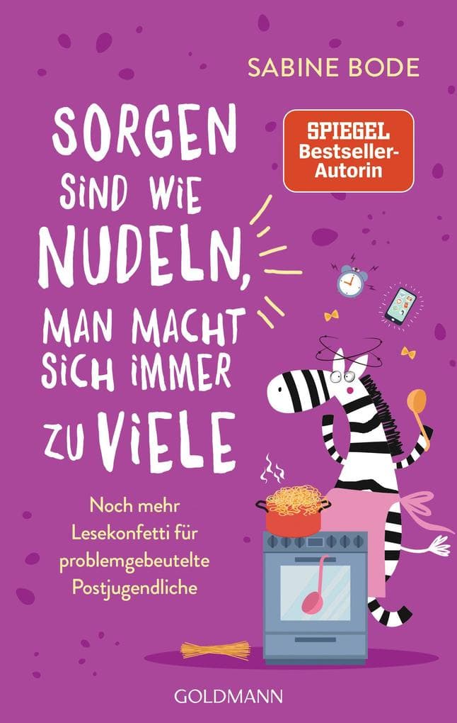 Sorgen sind wie Nudeln, man macht sich immer zu viele: Noch mehr Lesekonfetti für problemgebeutelte Postjugendliche -