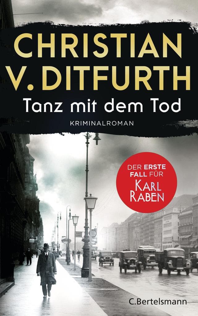 Tanz mit dem Tod. Der erste Fall für Karl Raben: Kriminalroman. Der Auftakt der neuen Krimireihe im historischen Berlin