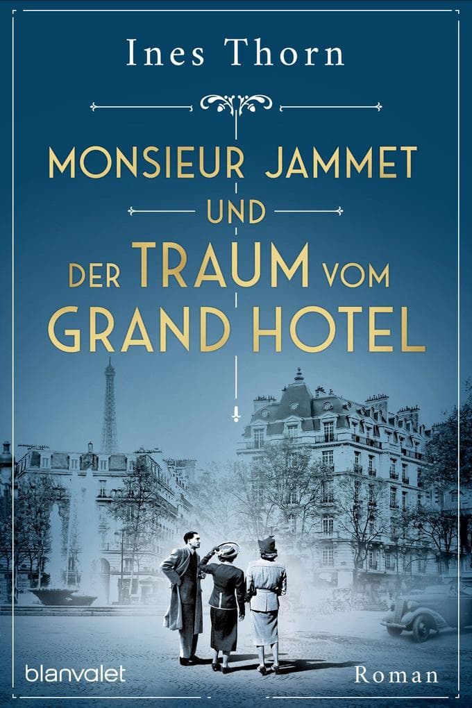 Monsieur Jammet und der Traum vom Grand Hotel: Roman