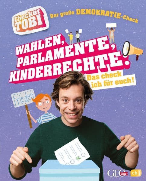 Checker Tobi - Der große Demokratie-Check: Wahlen, Parlamente, Kinderrechte - Das check ich für euch!: Die Sachbuchreihe zur beliebten TV-Serie für Kinder ab 8 Jahren