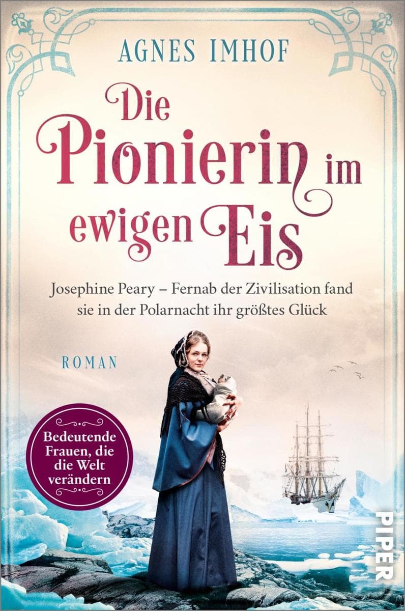 Die Pionierin im ewigen Eis: Josephine Peary - Fernab der Zivilisation fand sie in der Polarnacht ihr größtes Glück | Historische Romanbiografie