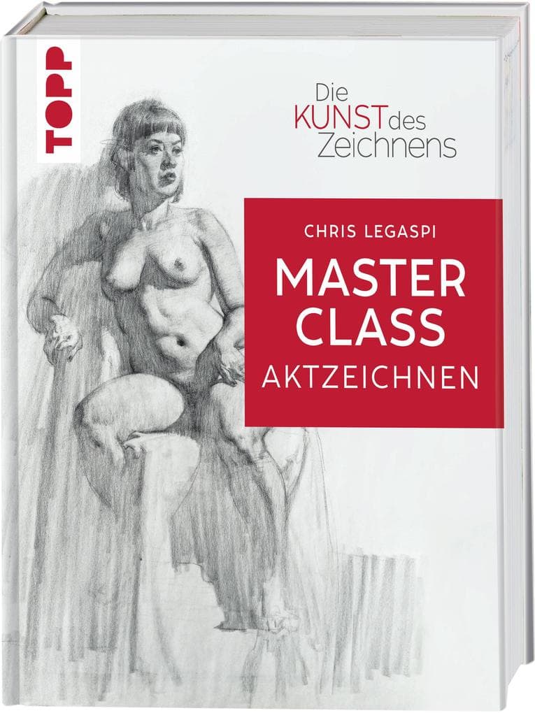 Die Kunst des Zeichnens Masterclass - Aktzeichnen: Figuren zeichnen auf Künstler:innenniveau