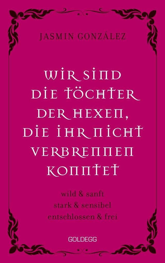 Wir sind die Töchter der Hexen, die ihr nicht verbrennen konntet. wild & sanft | stark & sensibel | entschlossen & frei. Lebe deine weibliche Intuition & Stärke - feiere Female Empowerment!