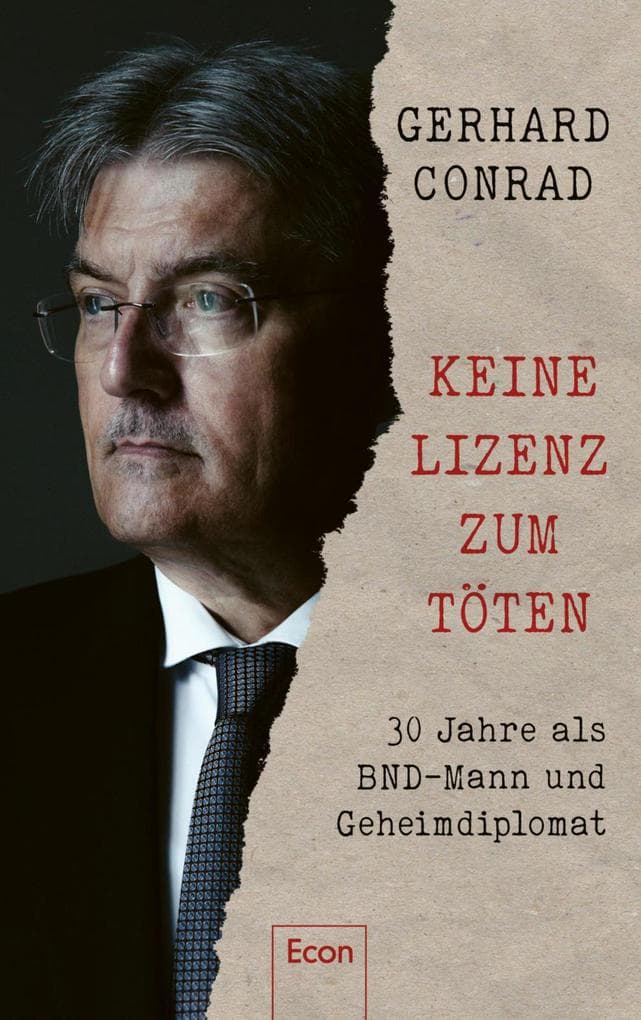 Keine Lizenz zum Töten: 30 Jahre als BND-Mann und Geheimdiplomat