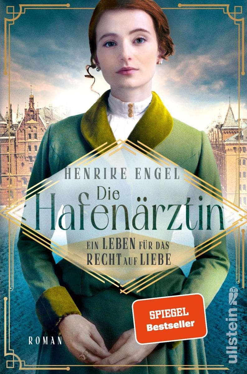 Die Hafenärztin. Ein Leben für das Recht auf Liebe: Ein dramatischer Frauenroman, der die Leserinnen an den Hamburger Hafen zur Kaiserzeit entführt