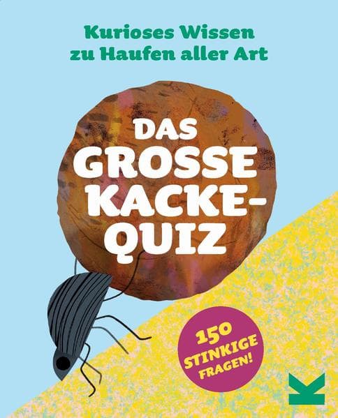 Das große Kacke-Quiz: Kurioses Wissen zu Haufen aller Art