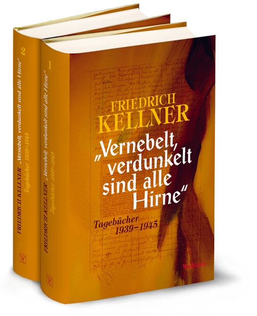 'Vernebelt, verdunkelt sind alle Hirne': Tagebücher 1939-1945