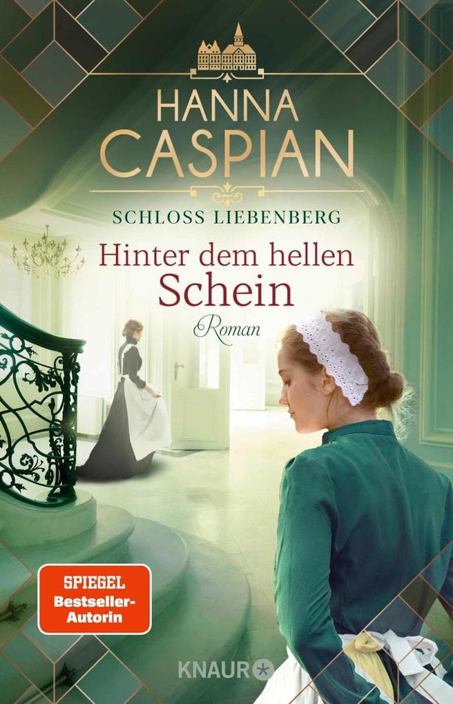 Schloss Liebenberg. Hinter dem hellen Schein: Roman | Band 1 der großen historischen Saga, von der Autorin der SPIEGEL-Bestseller-Reihe um Gut Greifenau