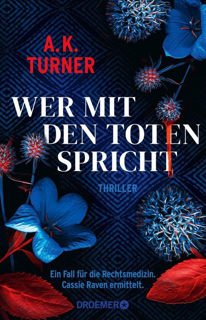 Wer mit den Toten spricht: Ein Fall für die Rechtsmedizin. Cassie Raven ermittelt