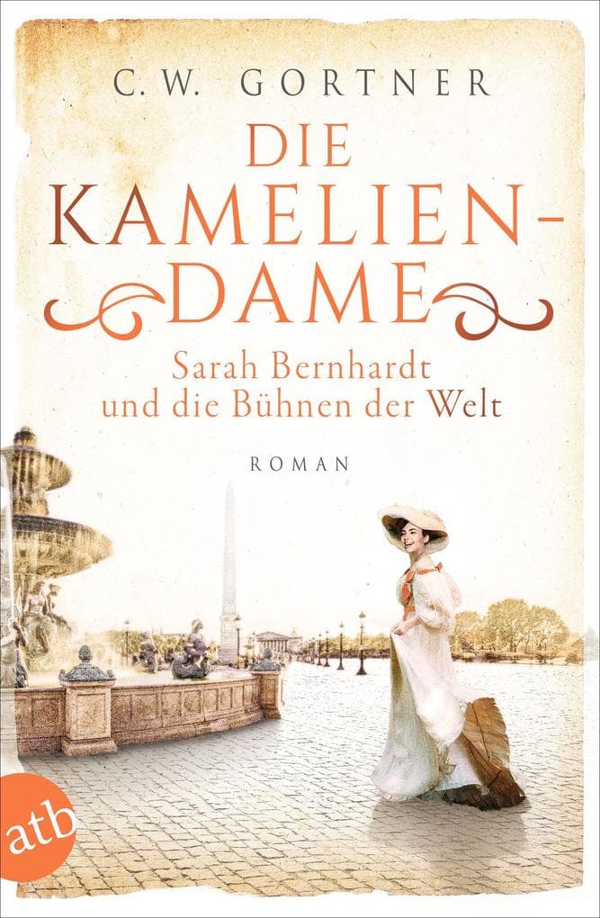 Die Kameliendame: Sarah Bernhardt und die Bühnen der Welt
