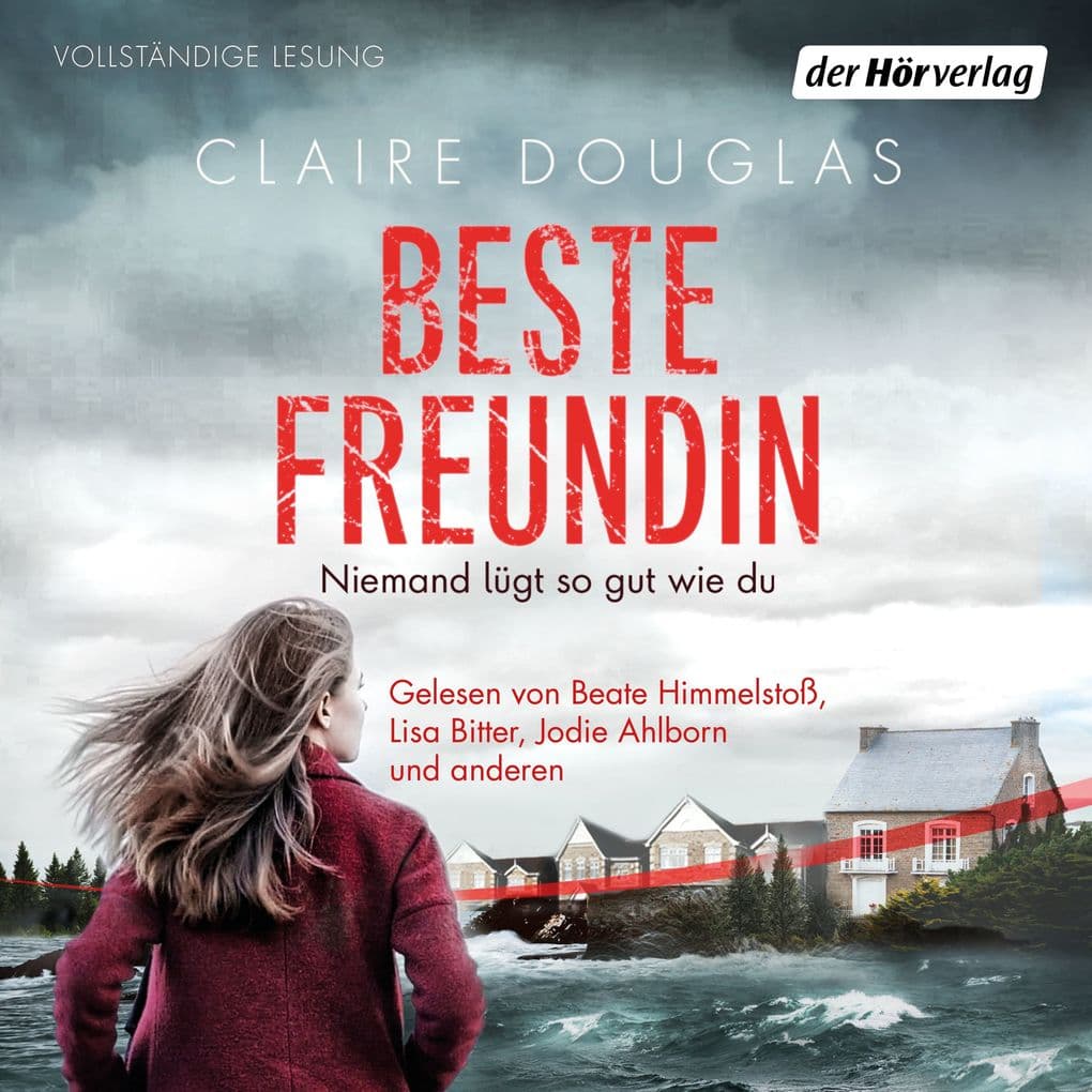 Beste Freundin - Niemand lügt so gut wie du: Thriller - »Feine, brillante Spannungsliteratur.« Brigitte