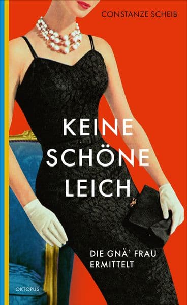 Keine schöne Leich: Die gnä' Frau ermittelt