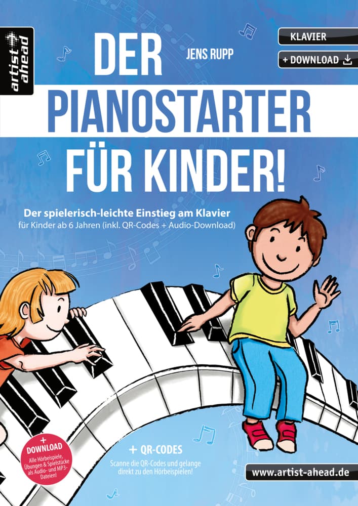 Der PianoStarter für Kinder!: Der spielerisch-leichte Einstieg am Klavier für Kinder ab 6 Jahren (inkl. QR-Codes + Audio-Download)
