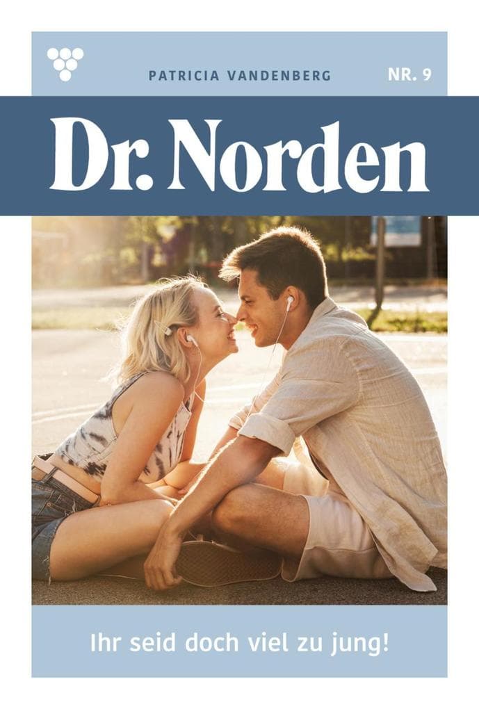 Ihr seid doch viel zu jung!: Dr. Norden 9 - Arztroman