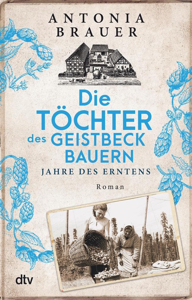 Die Töchter des Geistbeckbauern: Jahre des Erntens | Die Familiensaga um drei mutige Frauen geht weiter