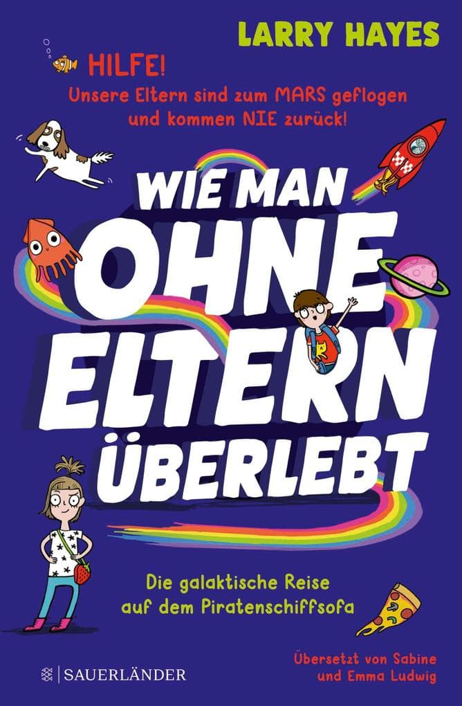 Wie man ohne Eltern überlebt - Die galaktische Reise auf dem Piratenschiffsofa: Eine lustige und verrückte Geschichte für Jungs und Mädchen!