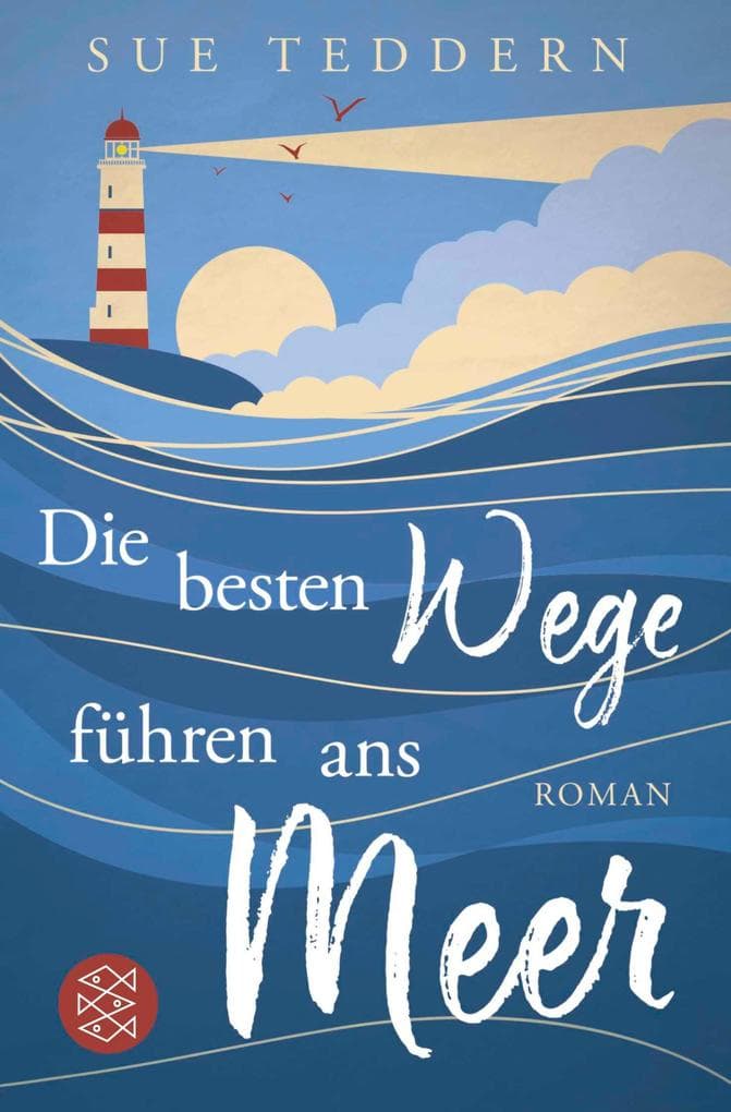 Die besten Wege führen ans Meer: Roman