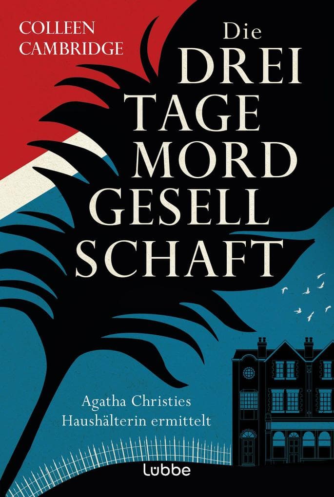 Die Dreitagemordgesellschaft: Agatha Christies Haushälterin ermittelt. Kriminalroman