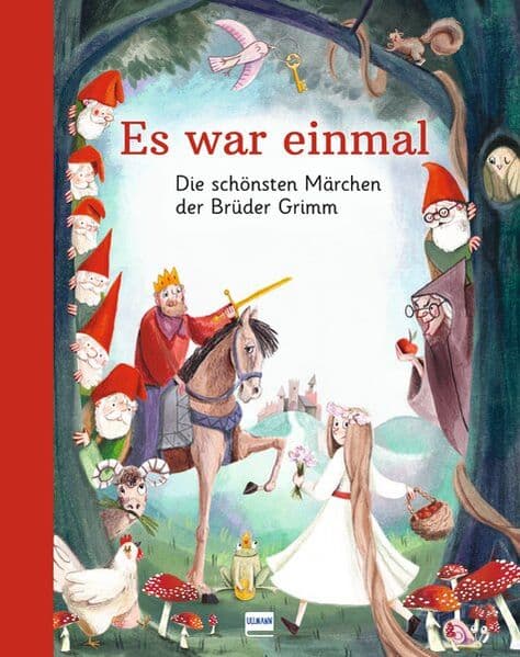 Es war einmal - Die schönsten Märchen der Brüder Grimm: Über 30 beliebte Märchen liebevoll illustriert für Kinder ab 4 Jahren