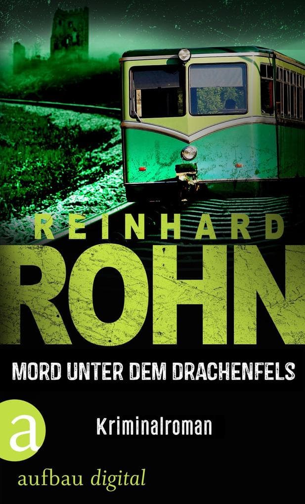 Mord unter dem Drachenfels: Kriminalroman