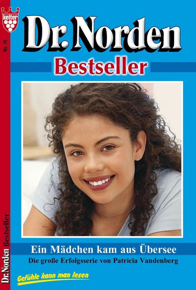 Ein Mädchen kam aus Übersee: Dr. Norden Bestseller 79 - Arztroman