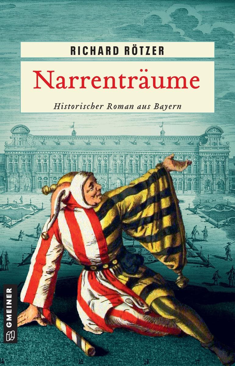Narrenträume: Historischer Roman