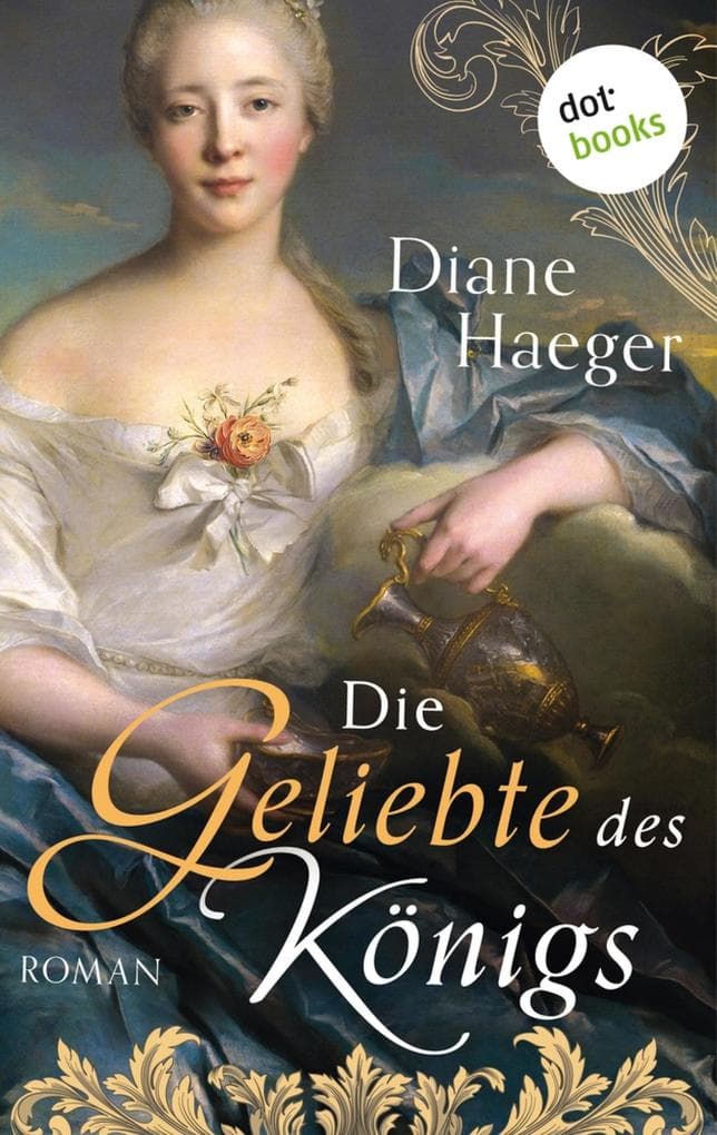 Die Geliebte des Königs: Historischer Roman | »Eine bezaubernde Liebesgeschichte!« Publishers Weekly