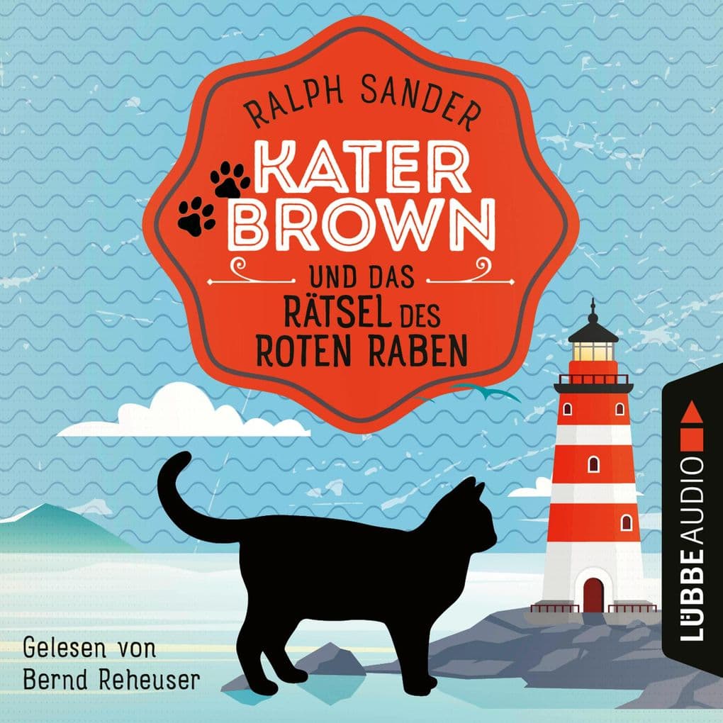 Kater Brown und das Rätsel des Roten Raben - Ein Kater Brown-Krimi, Teil 6: Ungekürzt