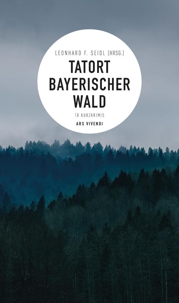 Tatort Bayerischer Wald: 10 Kurzkrimis